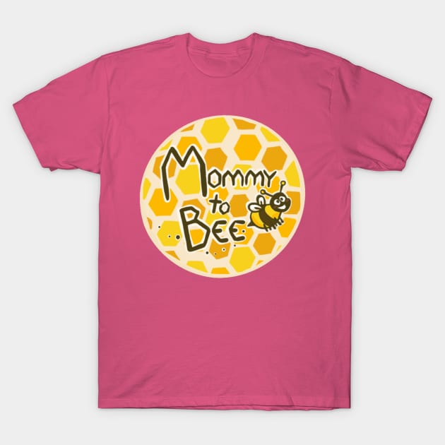 Mommy to bee T-Shirt by Artbysusant 